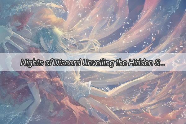 Nights of Discord Unveiling the Hidden Struggles of Family Conflict in My Dreams